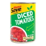 ALWAYS SAVE DICED TOMATOES 14Z