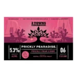 2 TOWNS PRICKLY PEARADISE 12Z/6PK